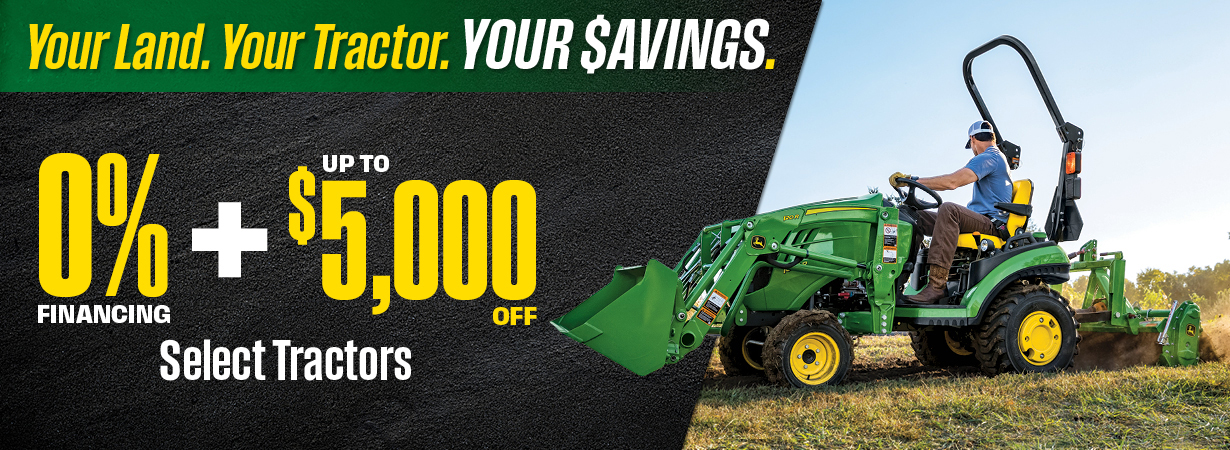0% Financing + Up to $5,000 OFF Select Tractors